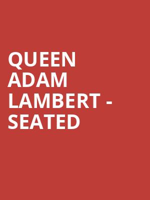Queen + Adam Lambert - Seated at O2 Arena